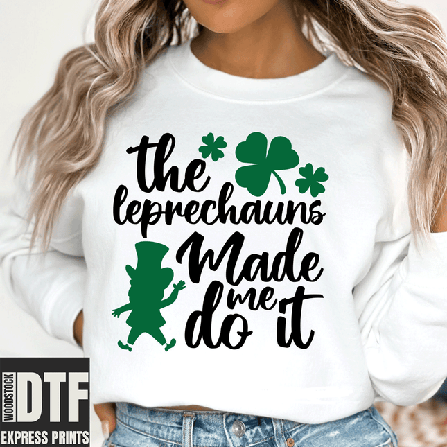 The Leprechauns Made me do it St Patrick's Day DTF Transfer